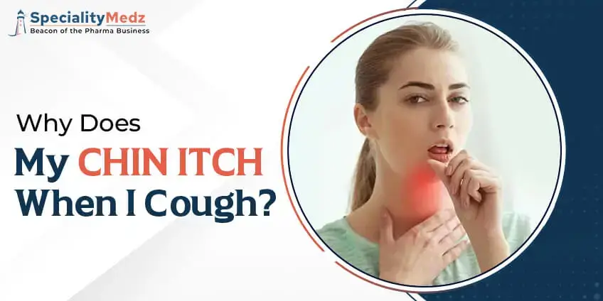 Why Does My Chin Itch When I Cough