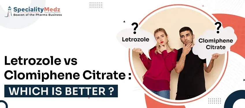 Letrozole vs Clomiphene Citrate - Specialitymedz